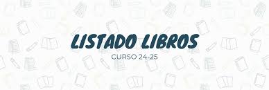 LISTA DE LIBROS CURSO ESCOLAR 2024-2025